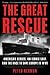 The Great Rescue: American Heroes, an Iconic Ship, and the Race to Save Europe in WWI