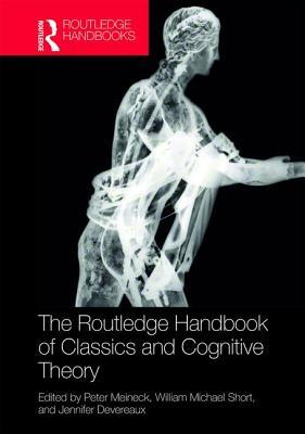 The Routledge Handbook of Classics and Cognitive Theory (Hardcover)
