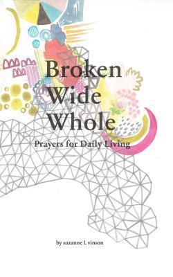 Broken Wide Whole: Prayers for Daily Living (ebook)