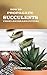 How to Propagate Succulents From Leaves and Cuttings. by Jack Rowling
