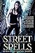Street Spells: Seven Urban Fantasy Shorts