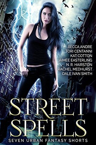 Street Spells: Seven Urban Fantasy Shorts (Kindle Edition)