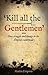 'Kill All the Gentlemen': Class Struggle and Change in the English Countryside