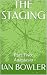 THE STAGING by Ian Bowler