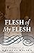 Flesh of My Flesh