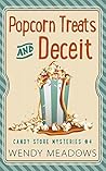 Popcorn Treats & Deceit by Wendy Meadows Popcorn Treats & Deceit by Wendy Meadows