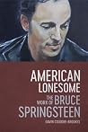 American Lonesome: The Work of Bruce Springsteen American Lonesome: The Work of Bruce Springsteen