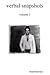 verbal snapshots: volume 1