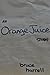 An Orange Juice Story