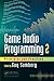 Game Audio Programming 2 by Guy Somberg