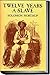 Twelve Years a Slave (Annotated) by Solomon Northup