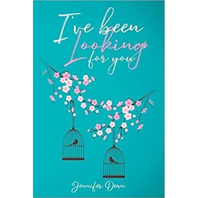 I Ve Been Looking For You By Jennifer Dean