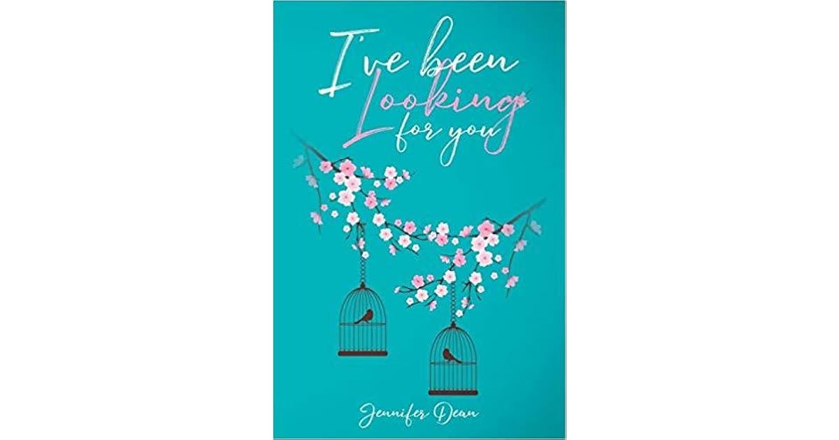 I Ve Been Looking For You By Jennifer Dean