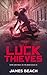The Luck Thieves (Crime and...
