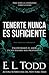 Tenerte nunca es suficiente (Para toda la eternidad #4)