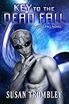 Key to the Dead Fall by Susan Trombley