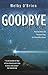 Goodbye for Now by Welby O'Brien