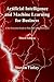 Artificial Intelligence and Machine Learning for Business: A No-Nonsense Guide to Data Driven Technologies