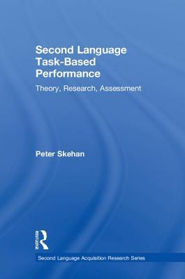 Second Language Task-Based Performance: Theory, Research, Assessment (Second Language Acquisition Research Series)