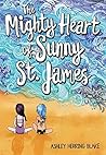The Mighty Heart of Sunny St. James Book cover for The Mighty Heart of Sunny St. James
