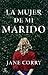 La mujer de mi marido (Espasa Narrativa) (Spanish Edition)