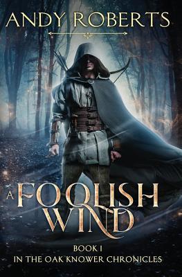 A Foolish Wind (The Oak Knower Chronicles)
