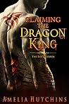 Claiming the Dragon King by Amelia Hutchins