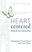 Heart Centered Holistic Hea...
