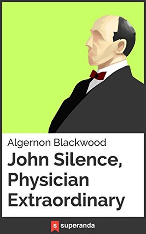 John Silence, Physician Extraordinary