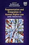 Fragmentation and Integration in Human Rights Law: Users’ Perspectives