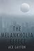 The Melankholia Effect by Ace Layton
