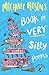 Michael Rosens Book Of Very Silly Poems by Michael J. Rosen