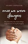 Once We Were Strangers by Shawn Smucker