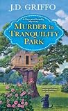 Murder in Tranquility Park by J.D. Griffo