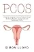 pcos: A step-by-step guide to reverse Polycystic Ovary Syndrome, Regulate your Hormones and Restore your Fertility