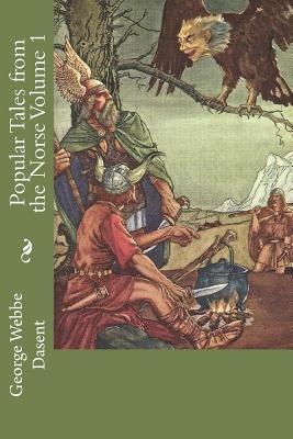 Popular Tales from the Norse Volume 1 (Paperback)