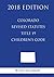 Colorado Revised Statutes - Title 19 - Children's Code (2018 Edition)
