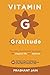 Vitamin G : Gratitude: The ...