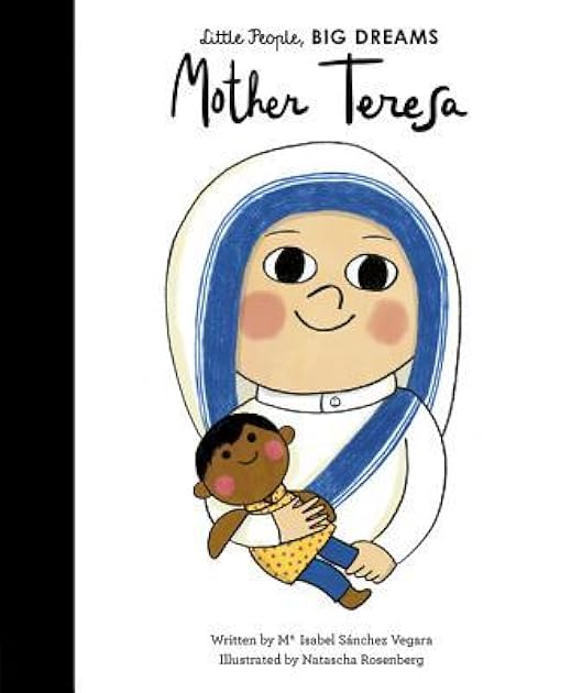 Mother Teresa (Volume 18) (Little People, BIG DREAMS, 17)