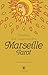 Reading and Understanding the Marseille Tarot by Anna Maria Morsucci