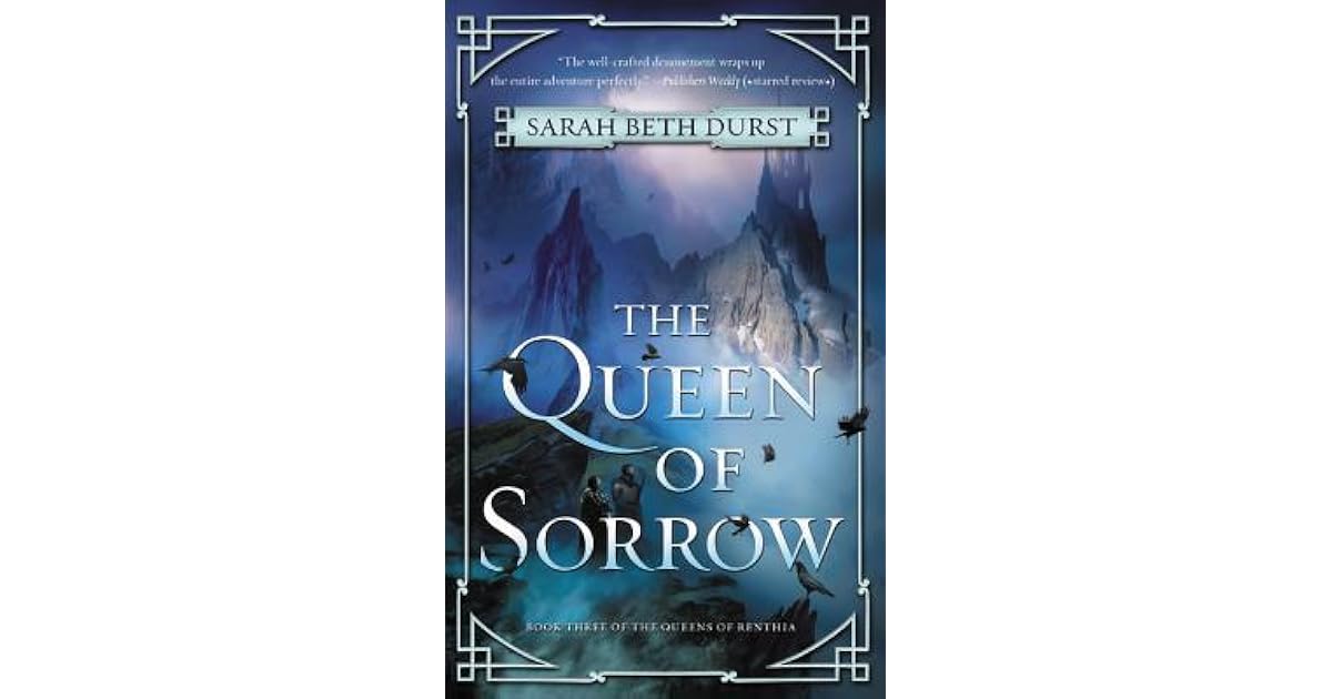 The Queen of Sorrow (Queens of Renthia 3) by Sarah Beth Durst