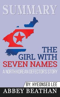 Summary: The Girl with Seven Names: A North Korean Defector's Story