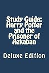 Study Guide: Harry Potter and the Prisoner of Azkaban: Deluxe Edition