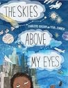 The Skies Above My Eyes by Charlotte Guillain