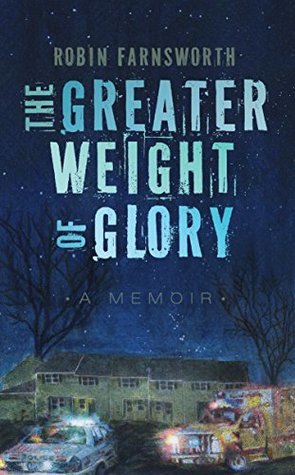 The Greater Weight of Glory: A Memoir (Kindle Edition)