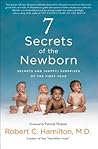 7 Secrets of the Newborn by Robert C. Hamilton 7 Secrets of the Newborn by Robert C. Hamilton