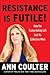 Resistance Is Futile!: How ...
