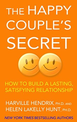 The Happy Couple's Secret: How to Build a Lasting, Satisfying Relationship (Kindle Edition)