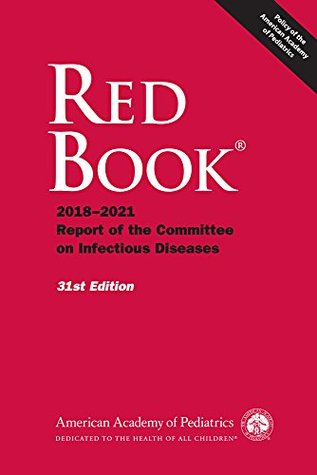 Red Book®: 2018 Report of the Committee on Infectious Diseases, 31st Edition (Kindle Edition)