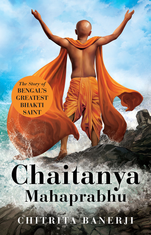 Chaitanya Mahaprabhu: The Story of Bengal’s Greatest Bhakti Saint (Hardcover)